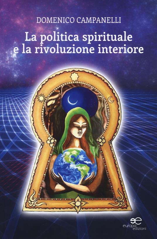 La politica spirituale e la rivoluzione interiore - Domenico Campanelli - copertina