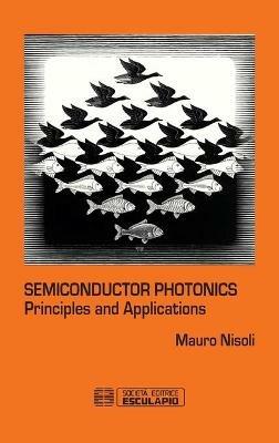Semiconductor photonics. Principles and applications - Mauro Nisoli - copertina