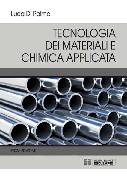 Tecnologia dei materiali e chimica applicata - Luca Di Palma - copertina