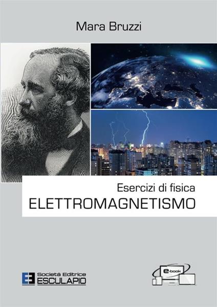 Esercizi di fisica. Elettromagnetismo - Mara Bruzzi - copertina