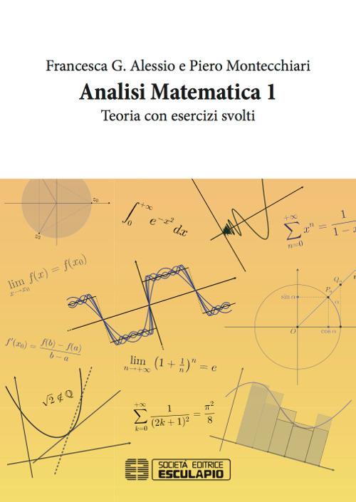 Analisi matematica 1. Teoria con Esercizi - Francesca G. Alessio,Piero Montecchiari - copertina