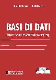 Basi di dati. Progettazione concettuale, logica e SQL