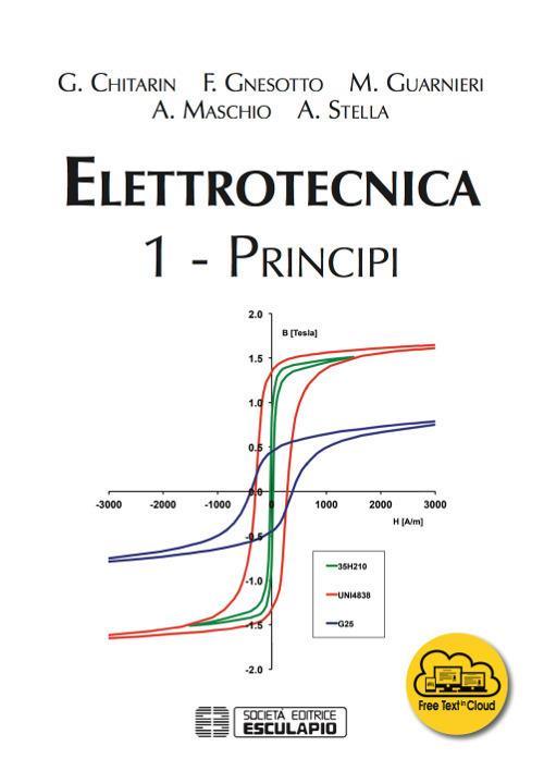 Elettrotecnica. Vol. 1: Principi. - Giuseppe Chitarin,Francesco Gnesotto,Massimo Guarnieri - copertina