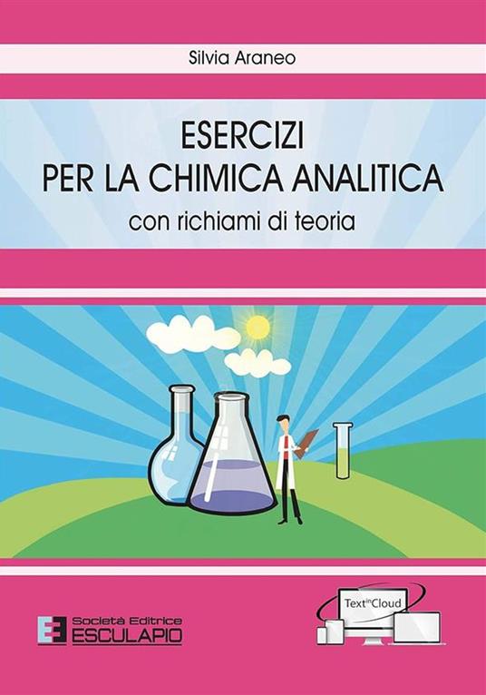 Esercizi per la chimica analitica. Con richiami di teoria - Silvia Araneo - copertina