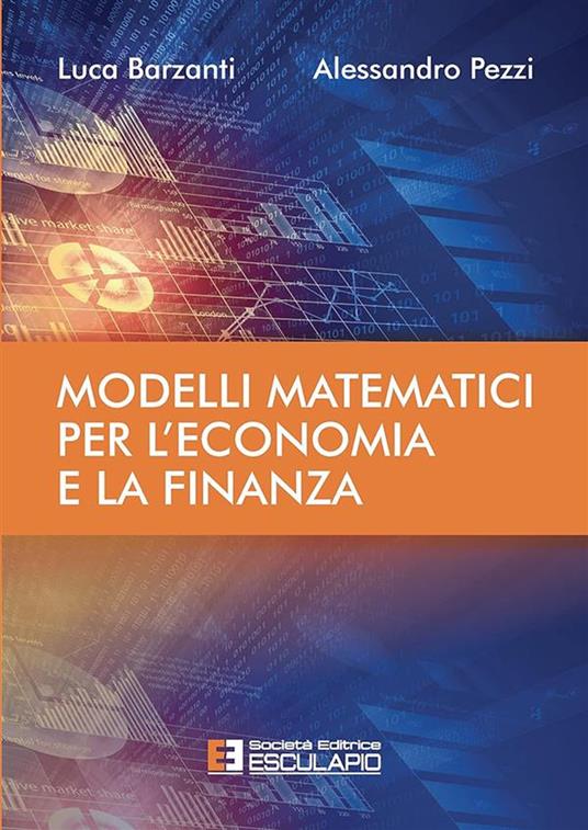 Modelli matematici per l'economia e la finanza - Luca Barzanti,Alessandro Pezzi - copertina