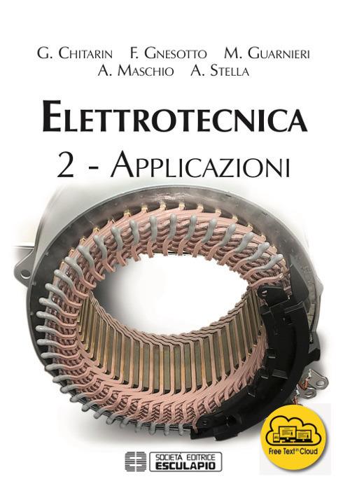 Elettrotecnica. Vol. 2: Applicazioni - Giuseppe Chitarin,Francesco Gnesotto,Massimo Guarnieri - copertina