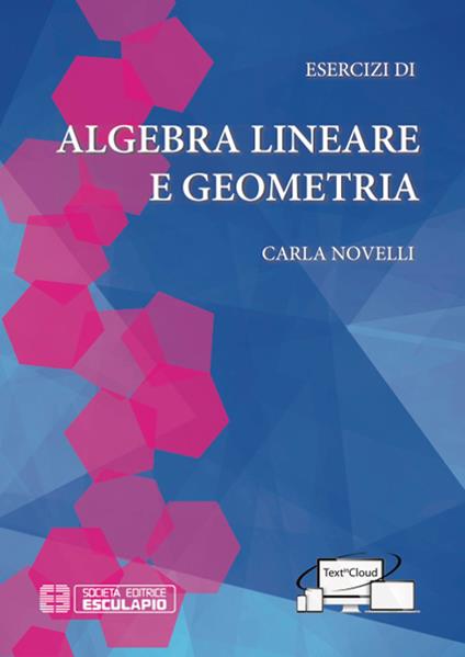 Esercizi di algebra lineare e geometria - Carla Novelli - copertina