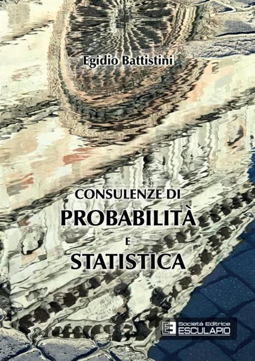 Consulenze di probabilità e statistica - Egidio Battistini - copertina
