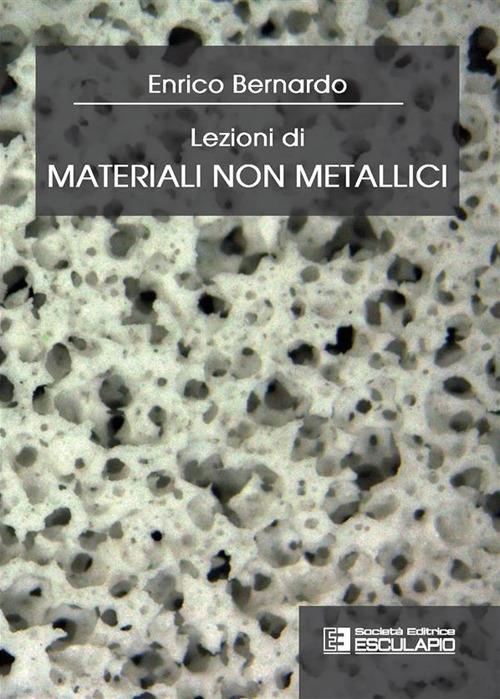 Lezioni di materiali non metallici - Enrico Bernardo - copertina