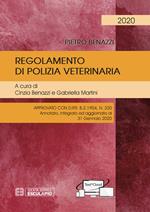 Regolamento di polizia veterinaria. Approvato con D.P.R. 8.2.1954, n. 320. Annotato, integrato ed aggiornato al 31 gennaio 2020. Con espansione online