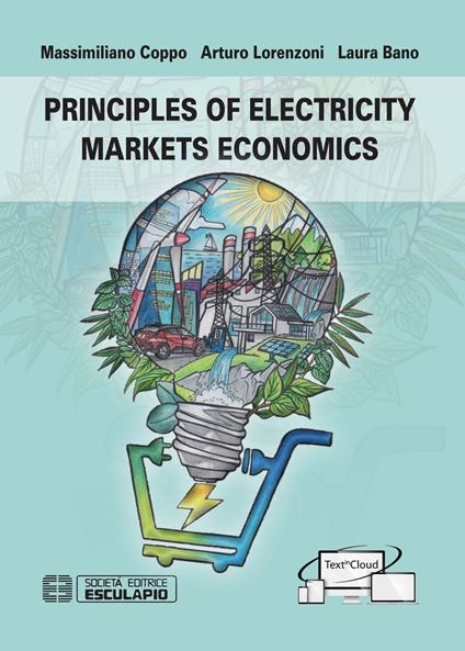 Principles of electricity markets economics - Massimiliano Coppo,Arturo Lorenzoni,Laura Bano - copertina