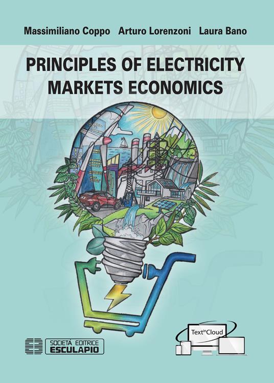 Principles of electricity markets economics - Massimiliano Coppo,Arturo Lorenzoni,Laura Bano - copertina