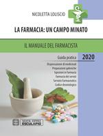 La farmacia: un campo minato. Il manuale del farmacista 2020