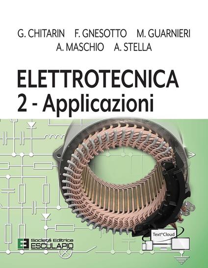 Elettrotecnica. Vol. 2: Applicazioni - Giuseppe Chitarin,Francesco Gnesotto,Massimo Guarnieri - copertina