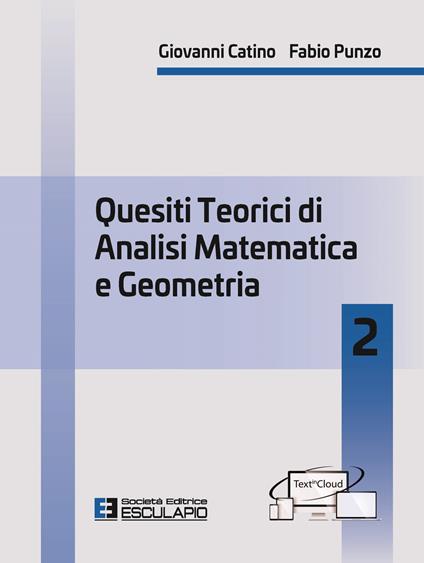 Quesiti teorici di analisi matematica e geometria 2 - Giovanni Catino,Fabio Punzo - copertina