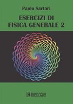 Esercizi di fisica generale. Vol. 2