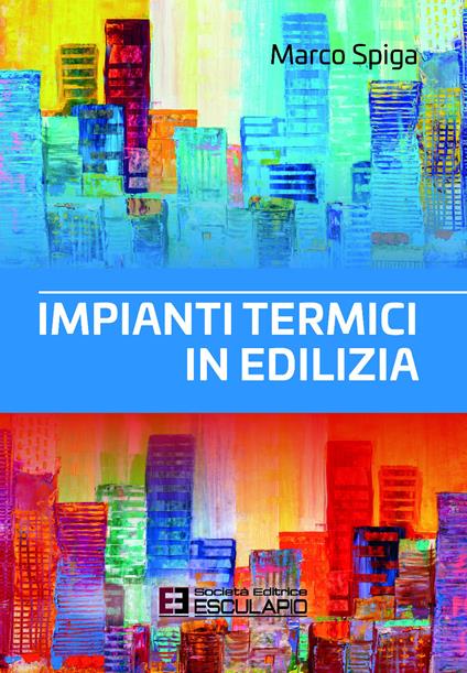 Impianti termici in edilizia - Marco Spiga - copertina