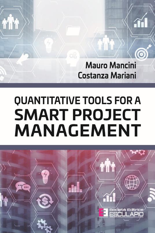 Quantitative tools for a smart project management - Mauro Mancini,Costanza Mariani - copertina