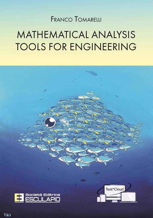 Mathematical analysis tools for engineering - Franco Tomarelli - copertina