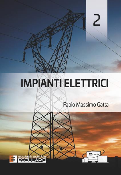 Impianti elettrici. Vol. 2 - Fabio Massimo Gatta - copertina