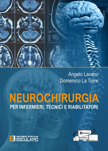 Neurochirurgia. Per infermieri tecnici e riabilitatori - Angelo Lavano,Domenico La Torre - copertina
