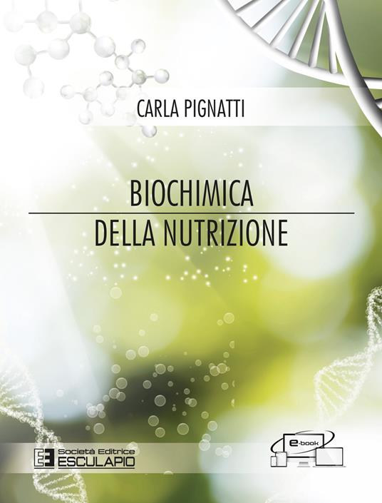 Biochimica della nutrizione - Carla Pignatti - copertina