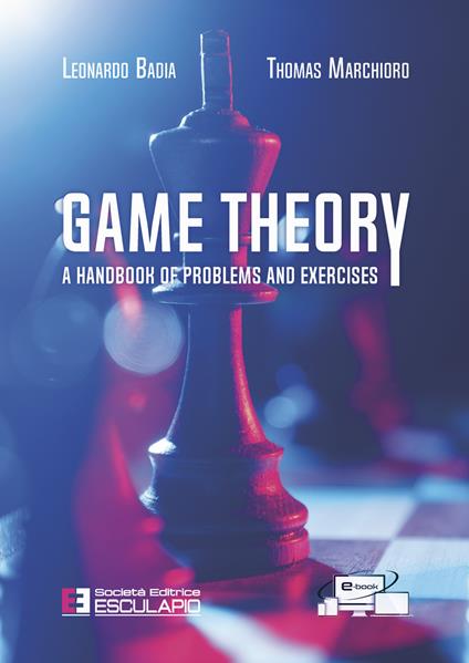 Game theory. A handbook of problems and exercises - Leonardo Badia,Thomas Marchioro - copertina