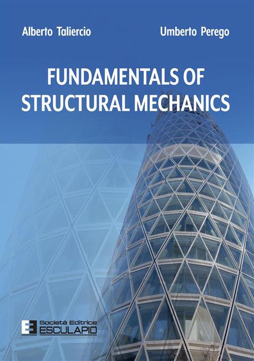 Fundamentals of structural mechanics. Nuova ediz. - Alberto Taliercio,Umberto Perego - copertina