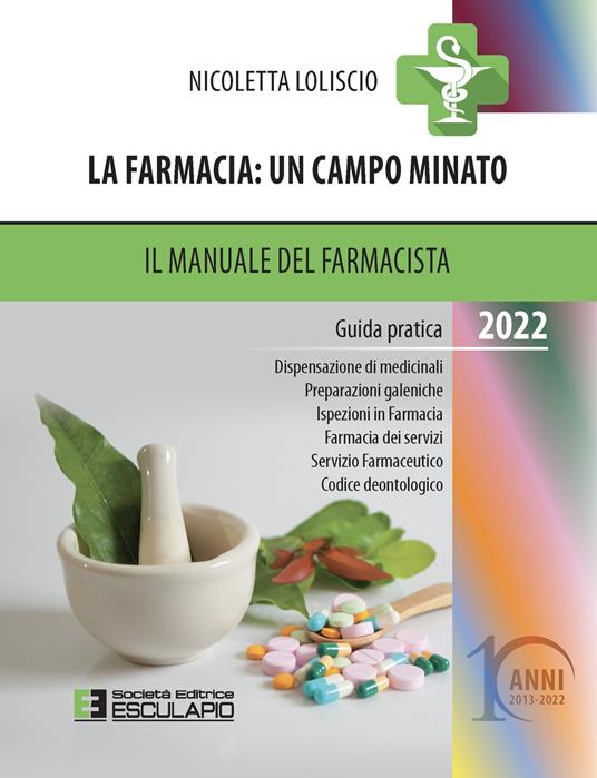 La farmacia. Un campo minato. Il manuale del farmacista. Guida pratica 2022 - Nicoletta Loliscio - copertina