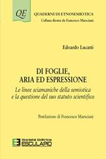 Di foglie, aria ed espressione. Le linee sciamaniche della semiotica e la questione del suo statuto scientifico