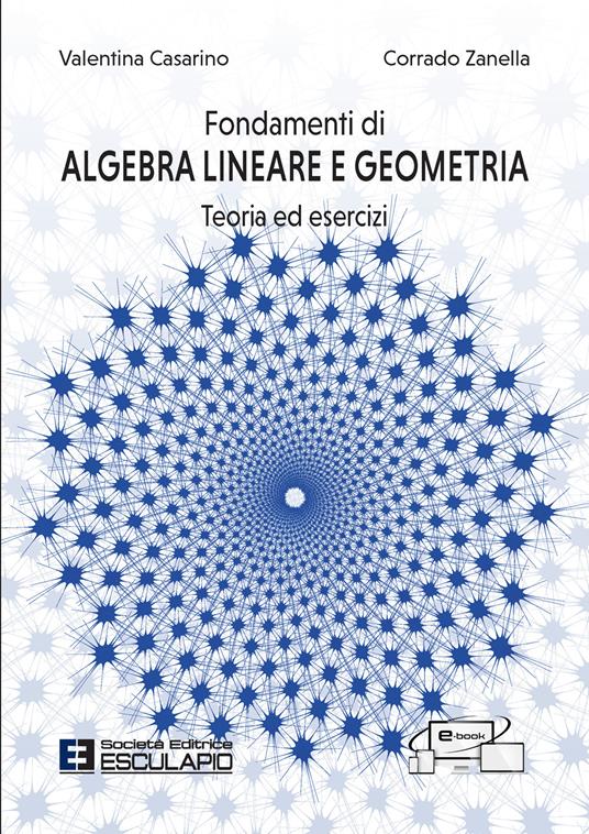 Fondamenti di algebra lineare e geometria. Teoria ed esercizi. Con accesso al Textincloud - Valentina Casarino,Corrado Zanella - copertina