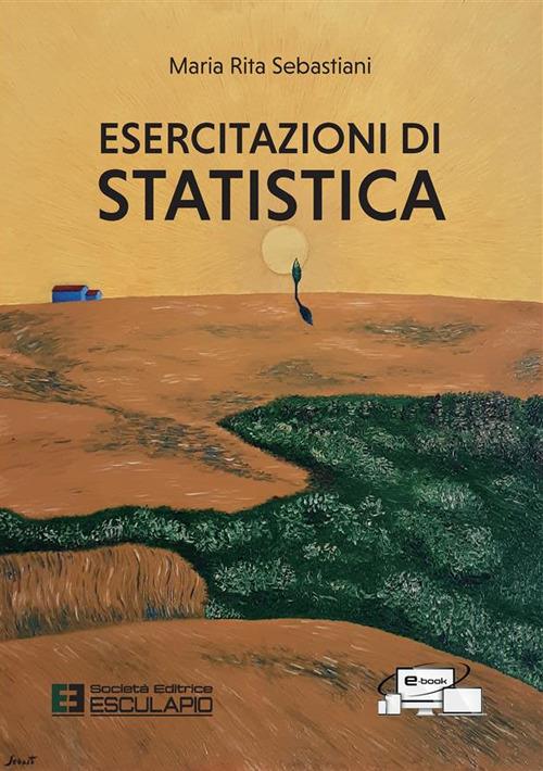 Esercitazioni di statistica. Con accesso al Textincloud. Nuova ediz. - Maria Rita Sebastiani - copertina