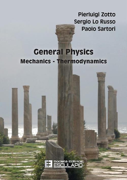 General physics mechanics-thermodynamics - Pierluigi Zotto,Sergio Lo Russo,Paolo Sartori - copertina