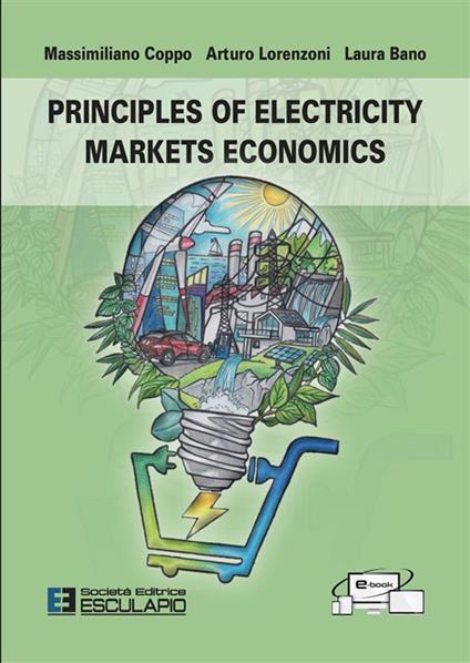 Principles of electricity markets economics - Massimiliano Coppo,Arturo Lorenzoni,Laura Bano - copertina
