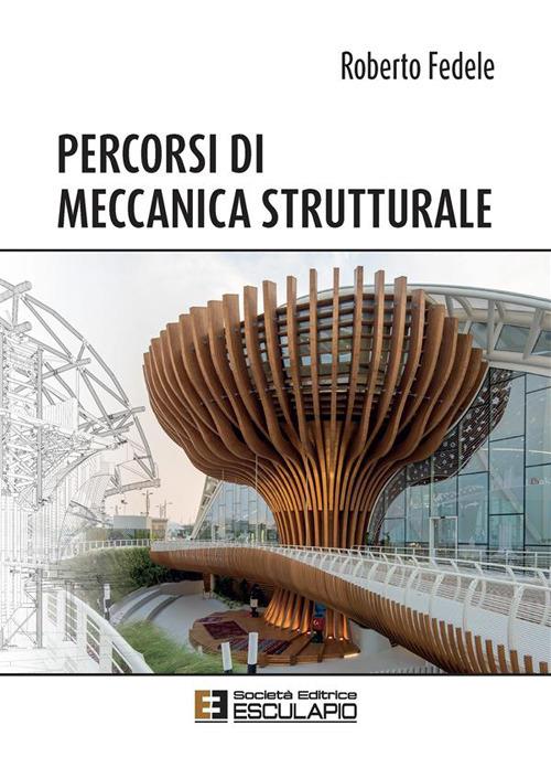 Percorsi di meccanica strutturale. Nuova ediz. - Roberto Fedele - copertina