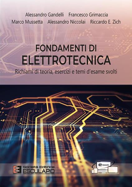 Fondamenti di elettrotecnica. Richiami di teoria esercizi e temi d'esame svolti. Con Contenuto digitale per download e accesso online - Francesco Grimaccia,Marco Mussetta,Riccardo E. Zich - copertina