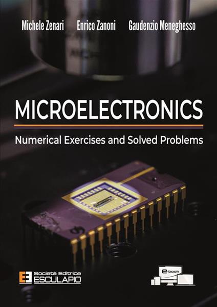 Microelectronics. Numerical exercises and solved problems. Con Contenuto digitale per accesso online - Michele Zenari,Enrico Zanoni,Gaudenzio Meneghesso - copertina