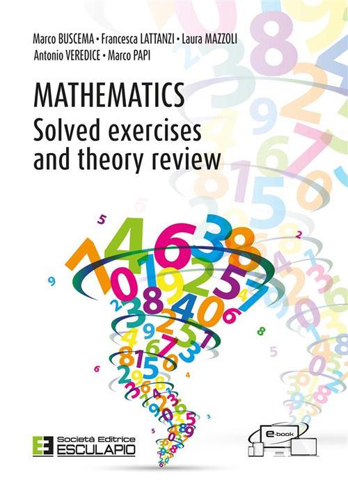 Mathematics. Solved excercises and theory review - Marco Buscema,Francesca Lattanzi,Laura Mazzoli - copertina