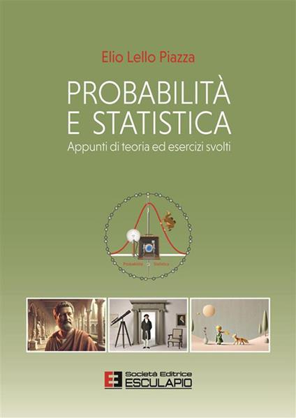 Probabilità e statistica. Appunti di teoria ed esercizi svolti - Elio L. Piazza - copertina