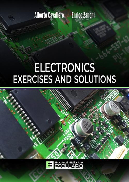 Electronics exercises and solutions - Alberto Cavaliere,Enrico Zanoni - copertina