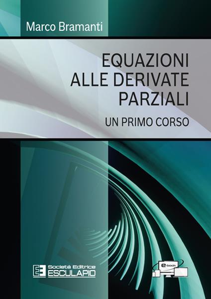 Equazioni alle derivate parziali. Un primo corso - Marco Bramanti - copertina