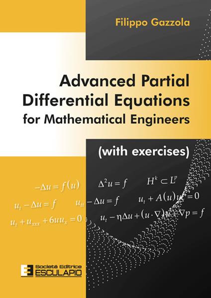 Advanced partial differential equations for mathematical engineers. With exercises - Filippo Gazzola - copertina