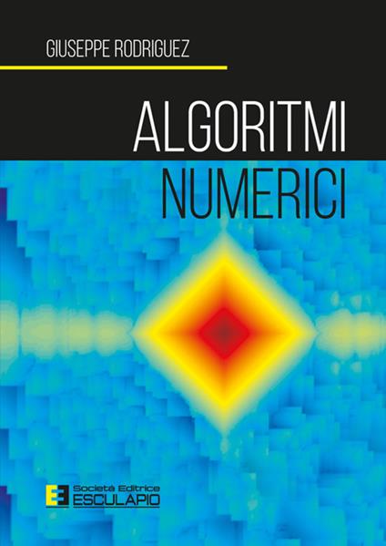 Algoritmi numerici - Giuseppe Rodriguez - copertina