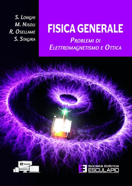 Fisica generale. Problemi di elettromagnetismo e ottica - Stefano Longhi,Mauro Nisoli,Roberto Osellame - copertina