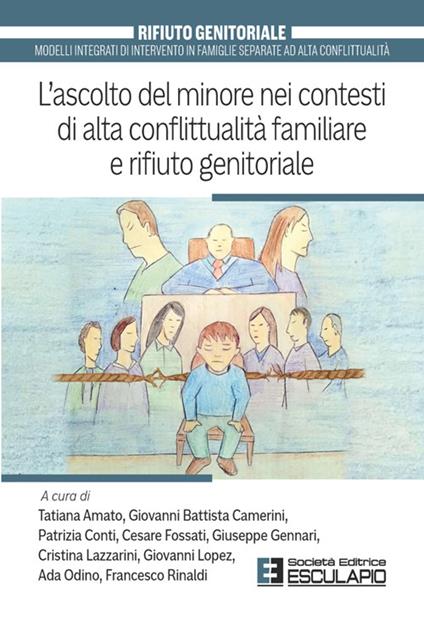 L'ascolto del minore nei contesti di alta conflittualità familiare e rifiuto genitoriale - copertina