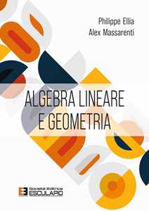 Libro Algebra lineare e geometria Philippe Ellia Alex Massarenti