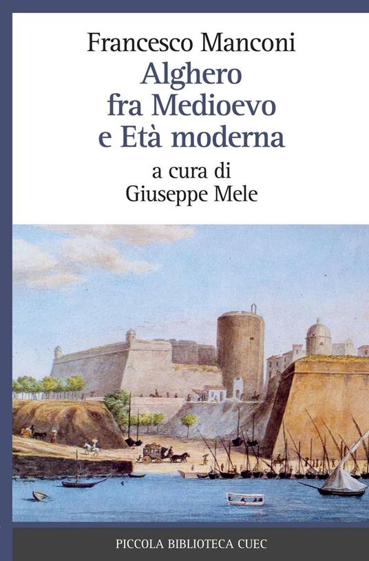 Alghero fra Medioevo e età moderna - Francesco Manconi - copertina