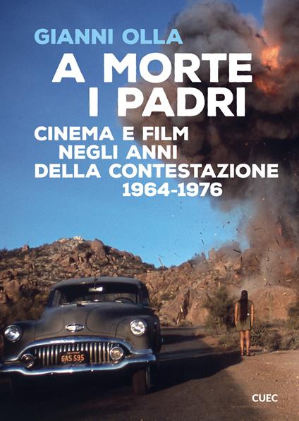 A morte i padri. Cinema e film negli anni della contestazione 1964-1976 - Gianni Olla - copertina