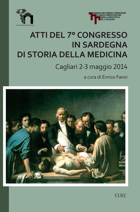 Atti del 7° Congresso in Sardegna di storia della medicina (Cagliari 2-3 maggio 2014) - copertina