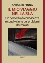 Il mio viaggio nella SLA. Un percorso di conoscenza e condivisione dei problemi dei malati